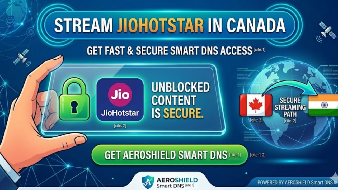 How to Watch JioHotstar from Canada with Fast and Secure Aeroshield Smart DNS
